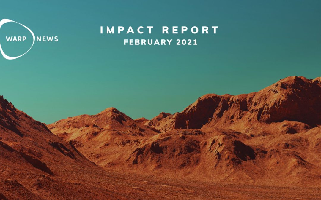 📝 Warp News Impact Report – February 2021