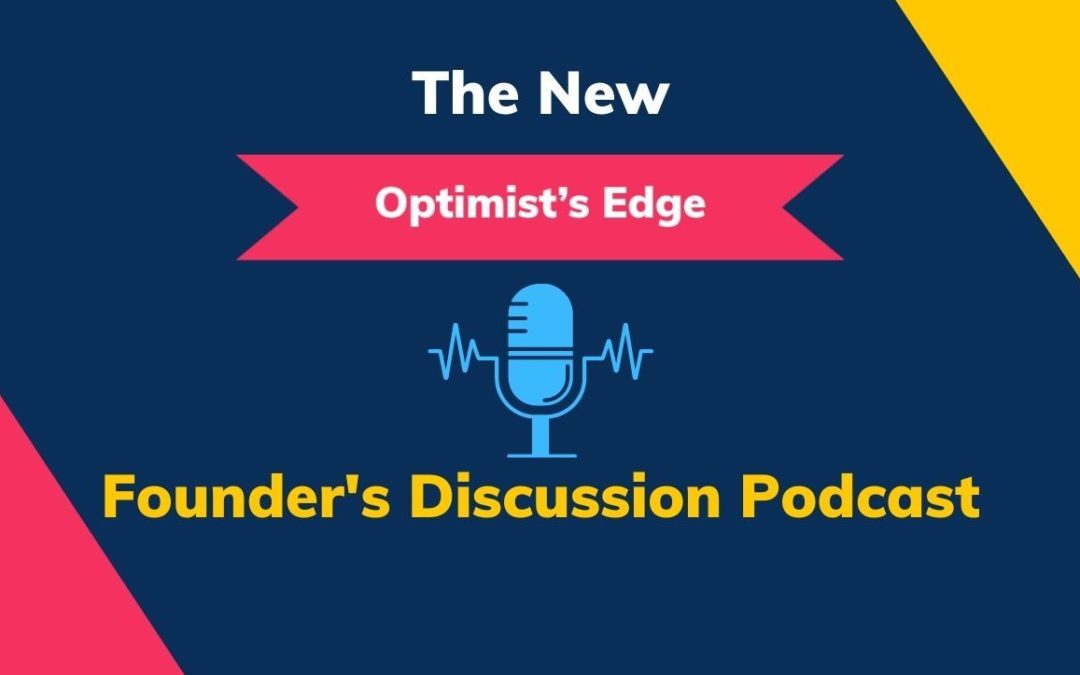 🎧 The New Optimist’s Edge: Founder’s Discussion Podcast