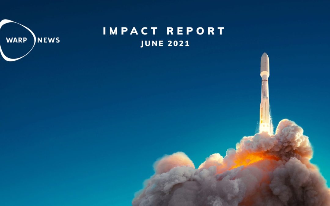 📝 Warp News Impact Report – June 2021