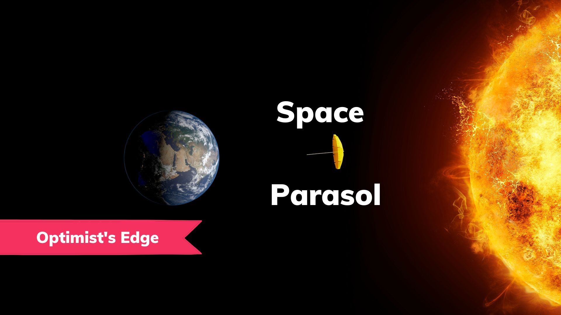 💡 Optimist's Edge: Space parasol to slow global warming