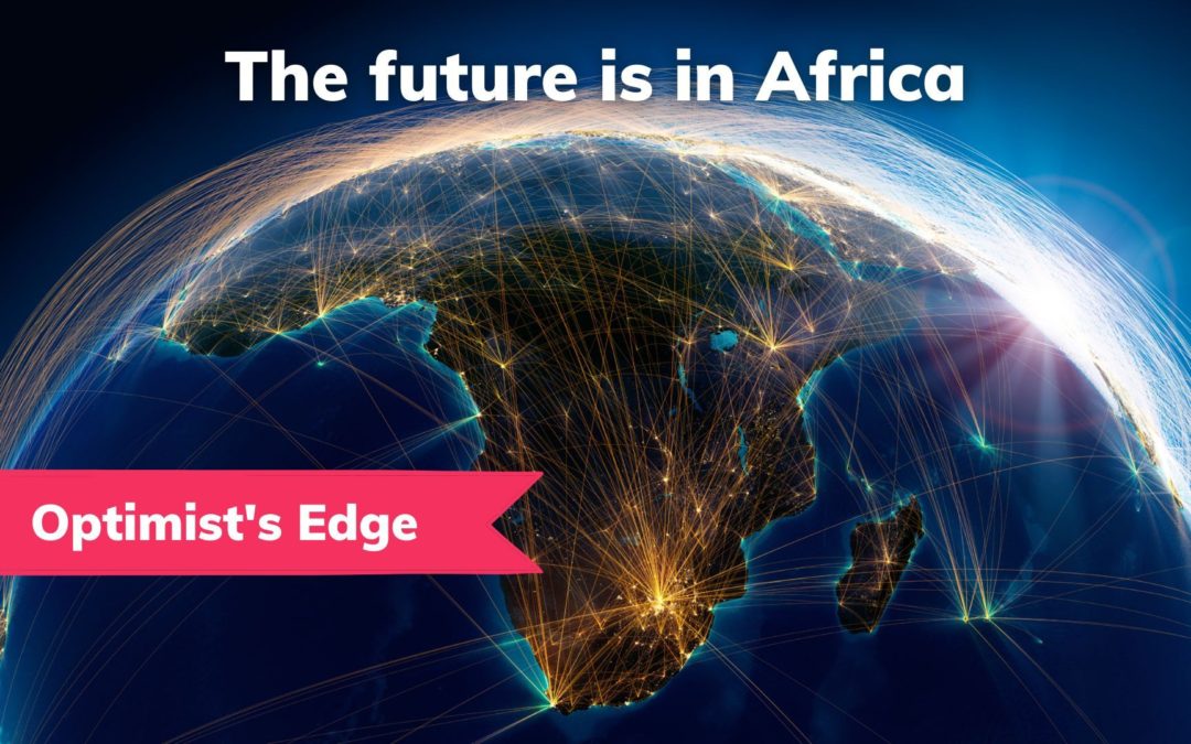 💡 Optimist’s Edge: Africa’s fast track to prosperity